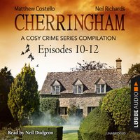 Cherringham, Episodes 10–12: A Cosy Crime Series Compilation - Matthew Costello, Neil Richards