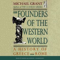 The Founders of the Western World: A History of Greece and Rome - Michael Grant