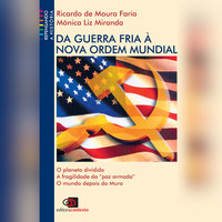 Da Guerra Fria à Nova Ordem Mundial - Mônica Liz Miranda, Ricardo de Moura
