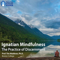 Ignatian Mindfulness: Your Guide to Practicing Discernment - Tim Muldoon