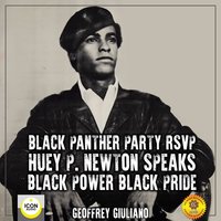 Black Panther Party RSVP: Huey P. Newton, Black Power Black Pride - Geoffrey Giuliano