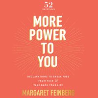 More Power to You: Declarations to Break Free from Fear and Take Back Your Life (52 Devotions) - Margaret Feinberg