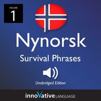 Learn Nynorsk: Nynorsk Survival Phrases, Volume 1: Lessons 1-25 - Innovative Language Learning