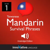 Learn Mandarin: Mandarin Taiwanese Survival Phrases, Volume 1: Lessons 1-25 - Innovative Language Learning