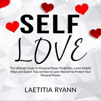 Self Love: The Umtimate Guide to Personal Power Perfection - Laetitia Ryann