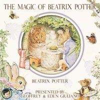 The Magic of Beatrix Potter - Beatrix Potter