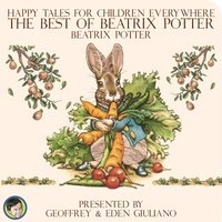 Happy Tales for Children Everywhere: The Best of Beatrix Potter - Beatrix Potter