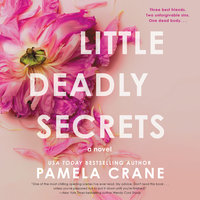 Little Deadly Secrets: A Novel - Pamela Crane
