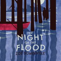 The Night of the Flood - Zoe Somerville