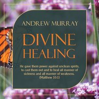 Divine Healing - Andrew Murray