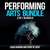 Performing Arts Bundle: 2 in 1 Bundle - Jerry M. Bent, Craig Barron