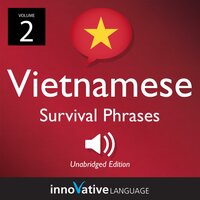 Learn Vietnamese: Vietnamese Survival Phrases, Volume 2: Lessons 26-50 - Innovative Language Learning