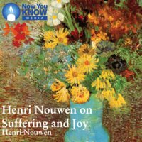 Henri Nouwen on Suffering and Joy - Henri J. M. Nouwen