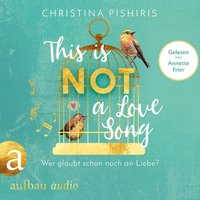 This Is (Not) a Love Song - Wer glaubt schon noch an Liebe? - Christina Pishiris