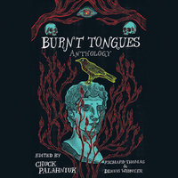 Burnt Tongues: Anthology - Richard Thomas, Chuck Palahniuk, Dennis Widmyer