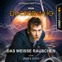 Doctor Who: Das weiße Rauschen - James Goss