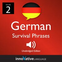 Learn German: German Survival Phrases, Volume 2: Lessons 31-60 - Innovative Language Learning