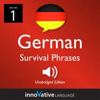 Learn German: German Survival Phrases, Volume 1: Lessons 1-30 - Innovative Language Learning