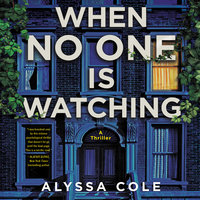 When No One Is Watching: A Thriller - Alyssa Cole