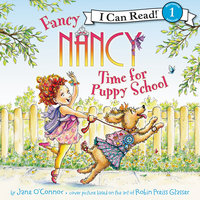 Fancy Nancy: Time for Puppy School - Jane O'Connor