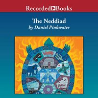 The Neddiad: How Neddie Took the Train, Went to Hollywood, and Saved Civilization - Daniel Pinkwater