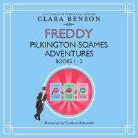 Freddy Pilkington-Soames Adventures: Books 1-3 - Clara Benson