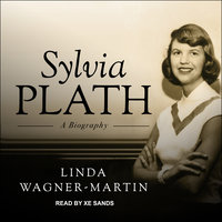 Sylvia Plath: A Biography - Linda Wagner-Martin