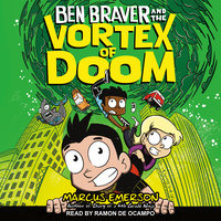 Ben Braver and the Vortex of Doom - Marcus Emerson