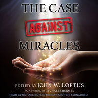 The Case Against Miracles - John W. Loftus