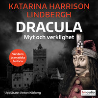 Dracula : myt och verklighet - Katarina Harrison Lindbergh