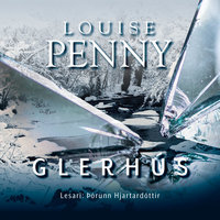 Glerhús - Louise Penny