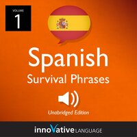 Learn Spanish: Spanish Survival Phrases, Volume 1: Lessons 1-30 - Innovative Language Learning