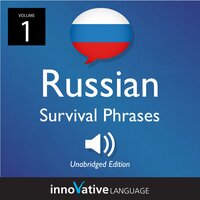 Learn Russian: Russian Survival Phrases, Volume 1: Lessons 1-30 - Innovative Language Learning