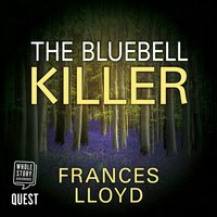 The Bluebell Killer: DETECTIVE INSPECTOR JACK DAWES MYSTERY Book 2 - Frances Lloyd