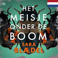 Het meisje onder de boom: Nederlandse editie - Sara Blædel