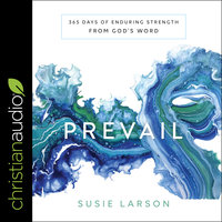 Prevail: 365 Days of Enduring Strength from God's Word - Susie Larson
