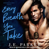 Every Breath You Take - J.E. Parker
