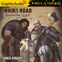 Heroes Road: Volume One (2 of 3) [Dramatized Adaptation] - Chuck Rogers