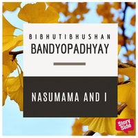 Nasumama and I - Bibhutibhushan Bandopadhyay