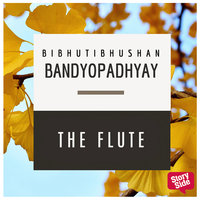The Flute - Bibhutibhushan Bandopadhyay