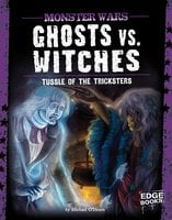 Ghosts vs. Witches: Tussle of the Tricksters - Michael O'Hearn