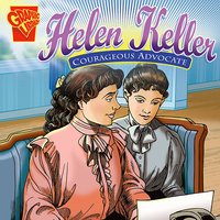 Helen Keller: Courageous Advocate - Scott Welvaert