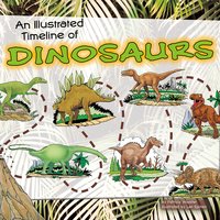 An Illustrated Timeline of Dinosaurs - Patricia Wooster