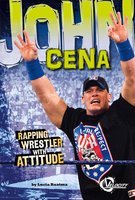 John Cena: Rapping Wrestler with Attitude - Lucia Raatma
