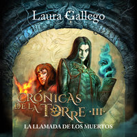 Crónicas de la Torre III: La llamada de los muertos - Laura Gallego