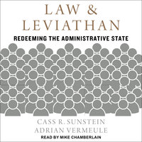 Law and Leviathan: Redeeming the Administrative State - Adrian Vermeule, Cass R. Sunstein