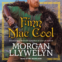 Finn Mac Cool: The epic story of Ireland’s greatest hero - Morgan Llywelyn
