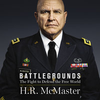 Battlegrounds: The Fight to Defend the Free World - H. R. McMaster