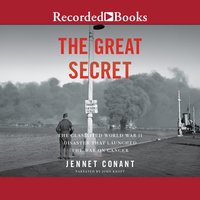 The Great Secret: The Classified World War II Disaster that Launched the War on Cancer - Jennet Conant