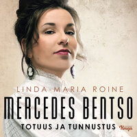 Mercedes Bentso – Totuus ja tunnustus - Linda-Maria Raninen